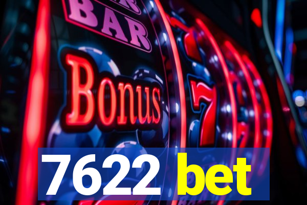 7622 bet
